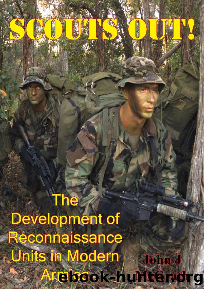 Scouts Out! The Development Of Reconnaissance Units In Modern Armies [Illustrated Edition] by McGrath John J.;