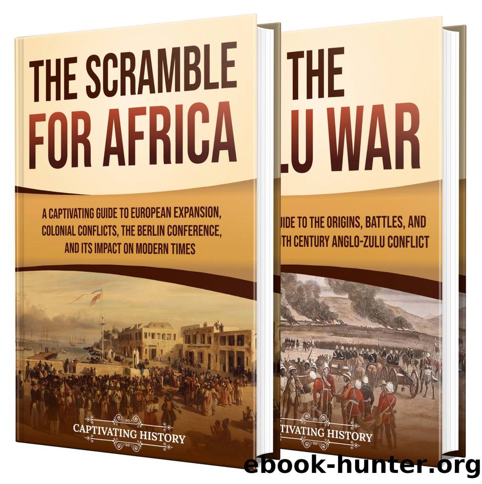 Scramble for Africa: A Captivating Guide to Imperial Rivalries, Heroic Battles, and the Unfolding Legacy of the Continent, Including the Zulu War (Exploring Africaâs Past) by History Captivating