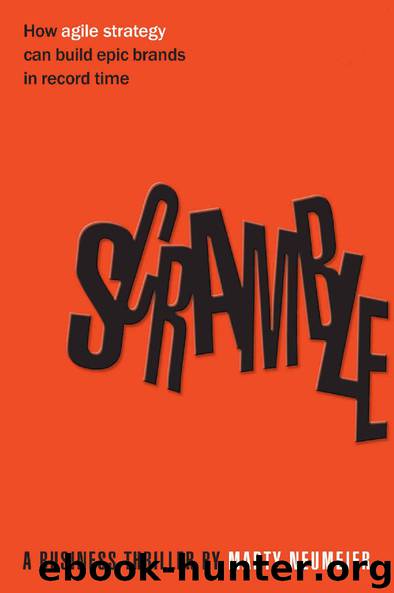 Scramble: How agile strategy can build epic brands in record time by Marty Neumeier