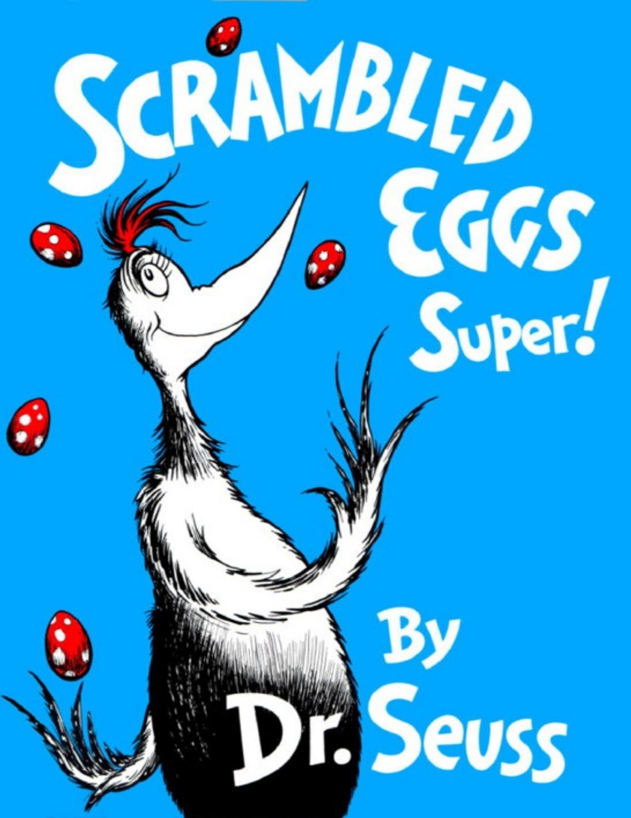 Scrambled Eggs Super! (Classic Seuss) by Dr. Seuss