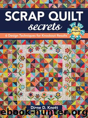 Scrap Quilt Secrets by Diane D. Knott