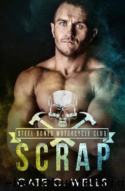 Scrap: A Steel Bones Motorcycle Club Romance by Cate C. Wells