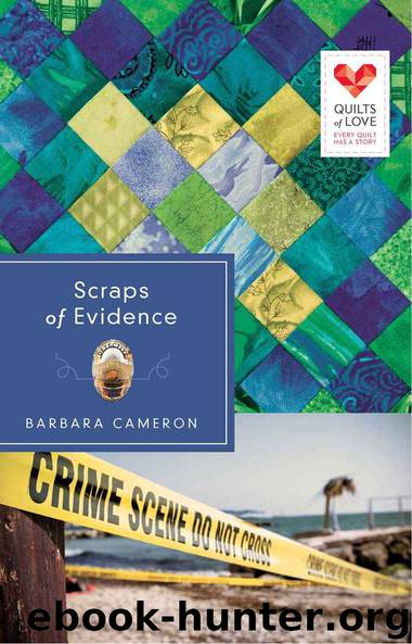Scraps of Evidence: Quilts of Love Series by Barbara Cameron