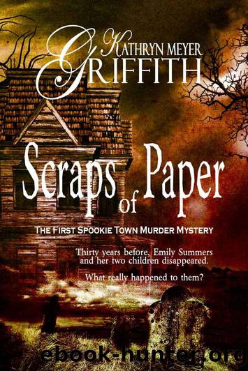 Scraps of Paper (The First Spookie Town Murder Mystery Book 1) by Kathryn Meyer Griffith