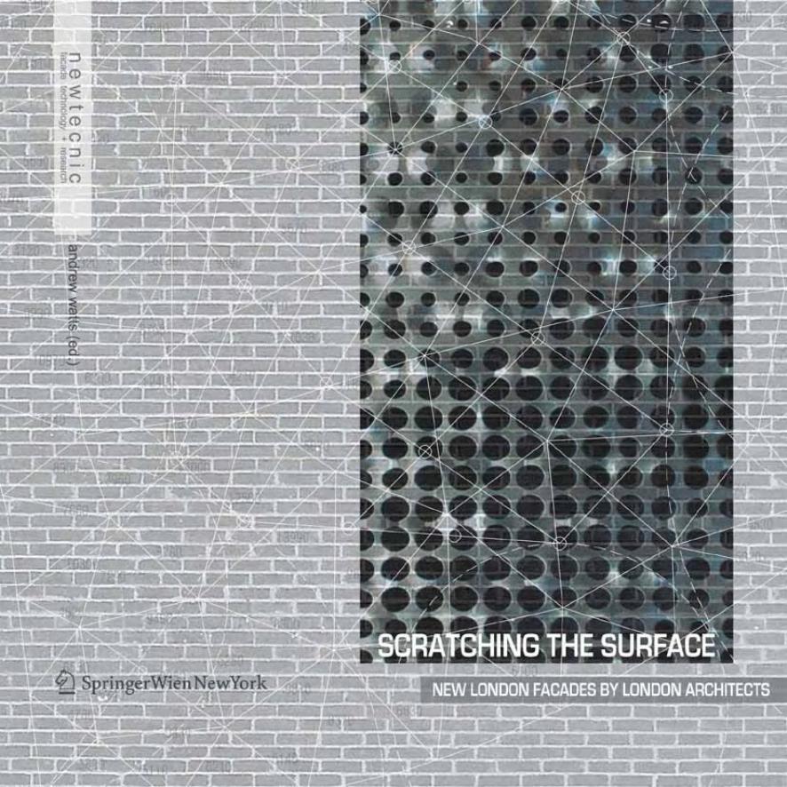 Scratching The Surface: New London Facades By London Architects by Andrew Watts (auth.)