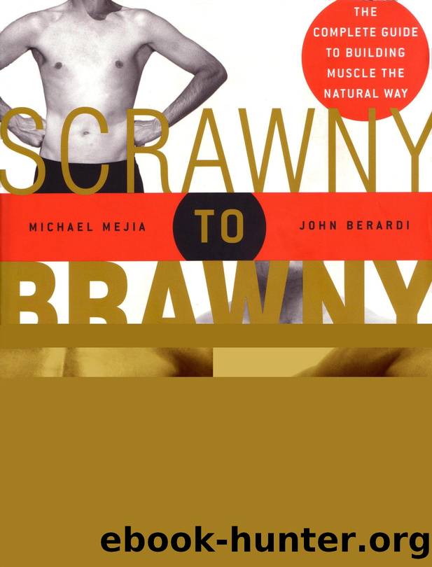 Scrawny to Brawny The Complete Guide to Building Muscle the Natural Way by Pinchas
