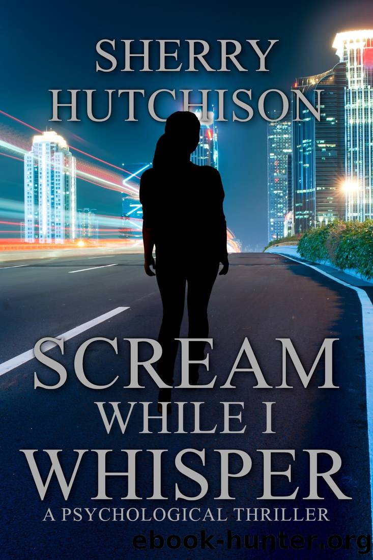 Scream While I Whisper by Sherry Hutchison