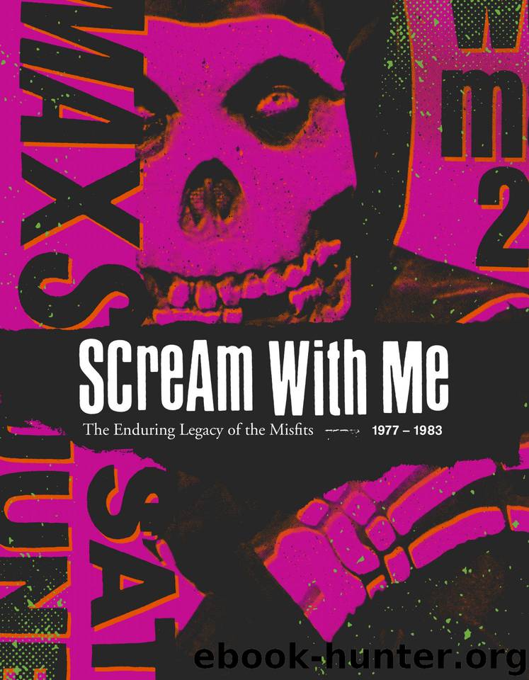 Scream With Me: The Enduring Legacy of the Misfits by Tom Bejgrowicz & Jeremy Dean & Shepard Fairey