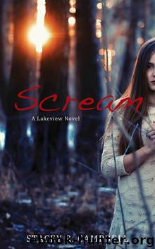 Scream: A Lakeview Novel (The Lakeview Series Book 3) by Stacey R. Campbell
