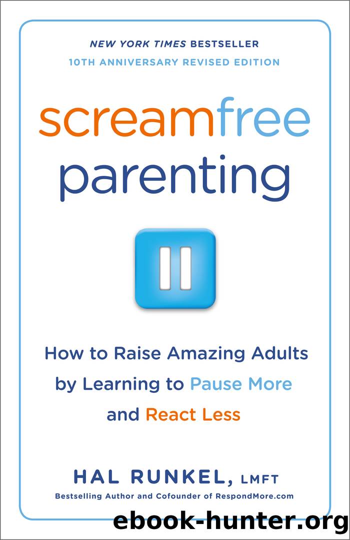 Screamfree Parenting, 10th Anniversary Revised Edition by Hal Runkel LMFT