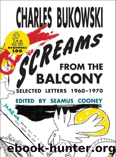 Screams From the Balcony by Charles Bukowski & Seamus Cooney