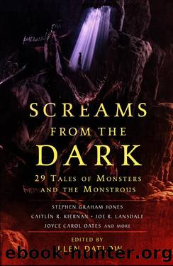 Screams from the Dark: 29 Tales of Monsters and the Monstrous (2022) by Ellen Datlow