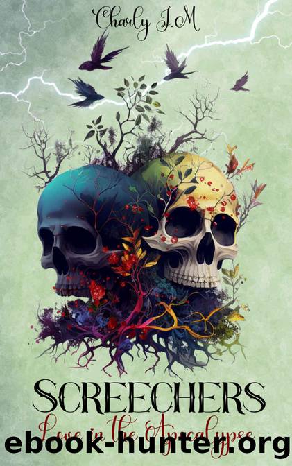 Screechers: Love in the Apocalypse by Charly J.M