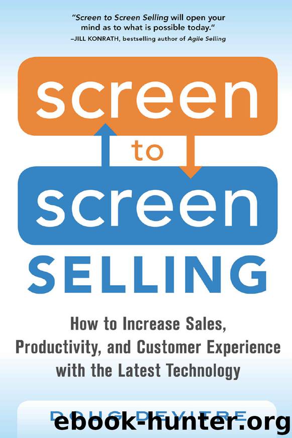 Screen to Screen Selling: How to Increase Sales, Productivity, and Customer Experience with the Latest Technology by Doug Devitre