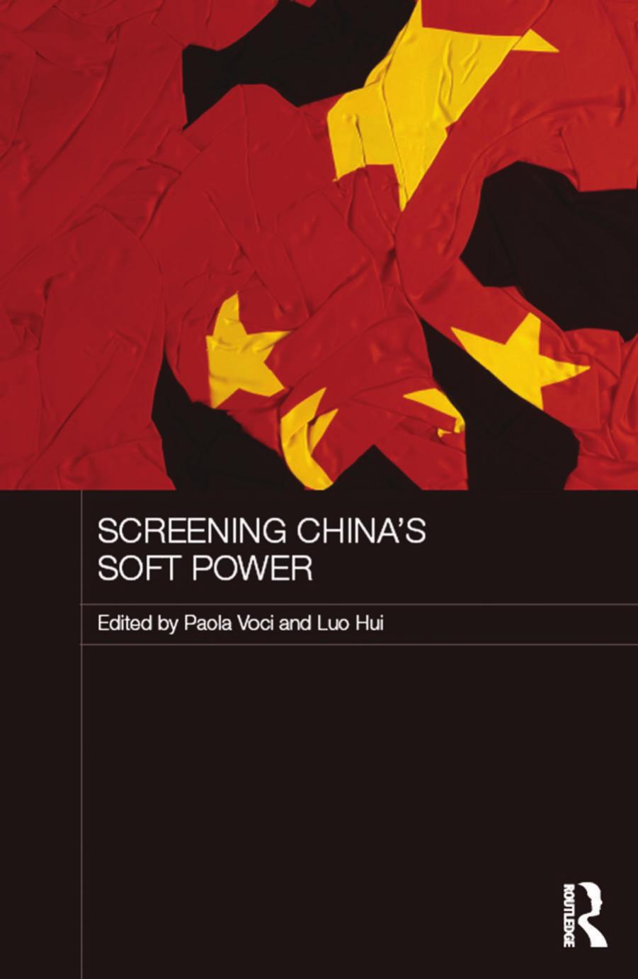 Screening China's Soft Power by Paola Voci Luo Hui
