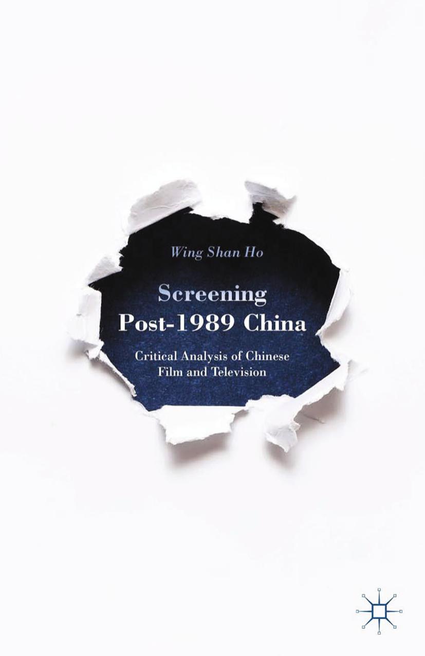 Screening Post-1989 China: Critical Analysis of Chinese Film and Television by Unknow