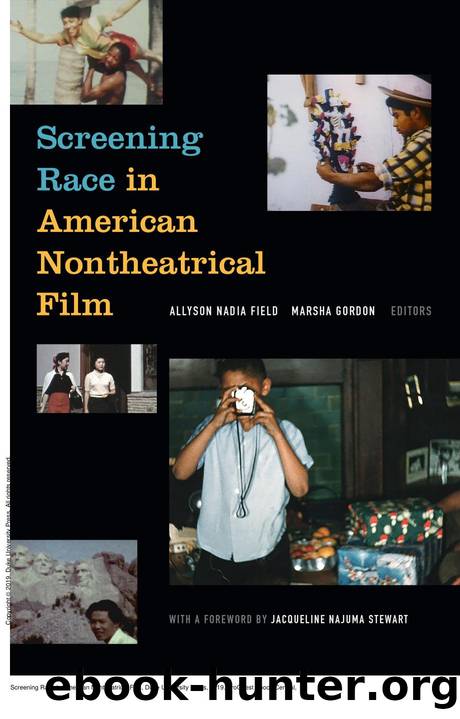 Screening Race in American Nontheatrical Film by Allyson Nadia Field; Marsha Gordon