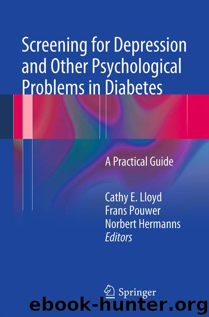 Screening for Depression and Other Psychological Problems in Diabetes by Cathy E. Lloyd Frans Pouwer & Norbert Hermanns