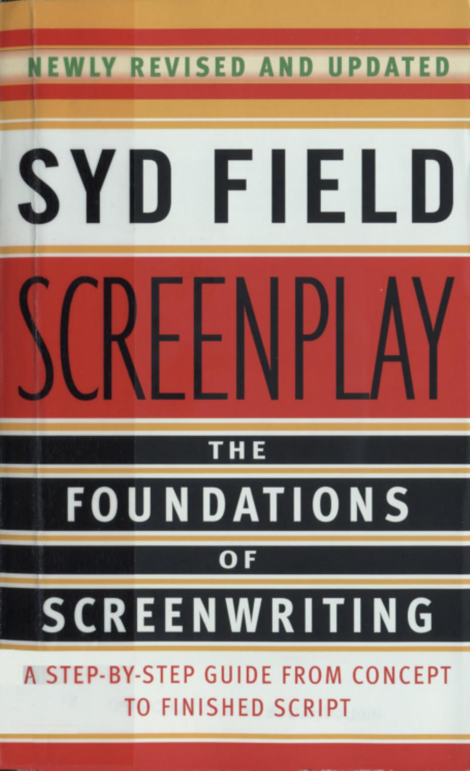 Screenplay: The Foundations of Screenwriting by Syd Field