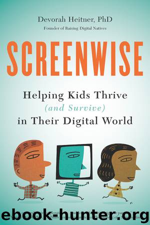 Screenwise by Devorah Heitner