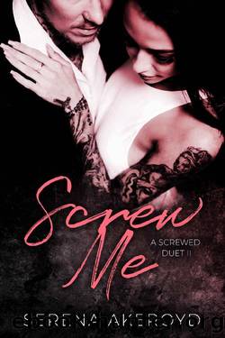 Screw Me_A Screwed Duet by Serena Akeroyd