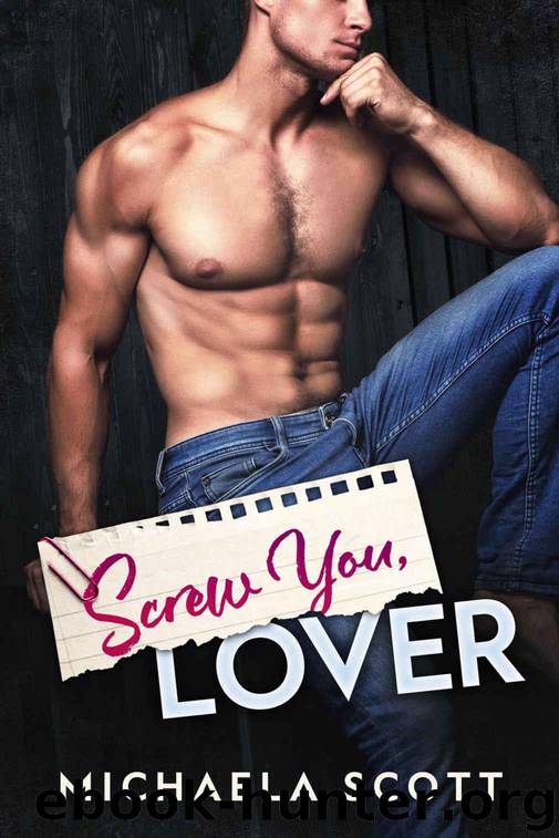 Screw You, Lover: An Enemies To Lovers Romance by Scott Michaela