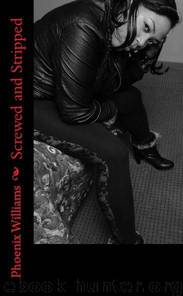 Screwed and Stripped by Phoenix Williams