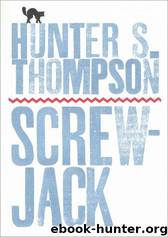 Screwjack by Thompson Hunter S