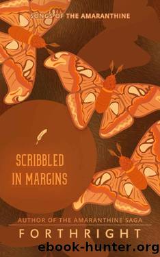 Scribbled in Margins (Songs of the Amaranthine Book 9) by Forthright