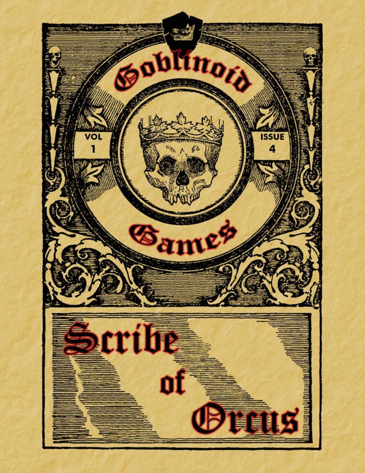 Scribe of Orcus, Vol. 1, Issue 4 by Goblinoid Games