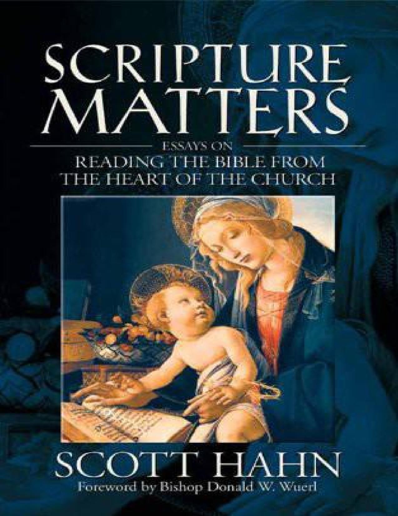 Scripture Matters: Essays on Reading the Bible From the Heart of the Church by Scott Hahn