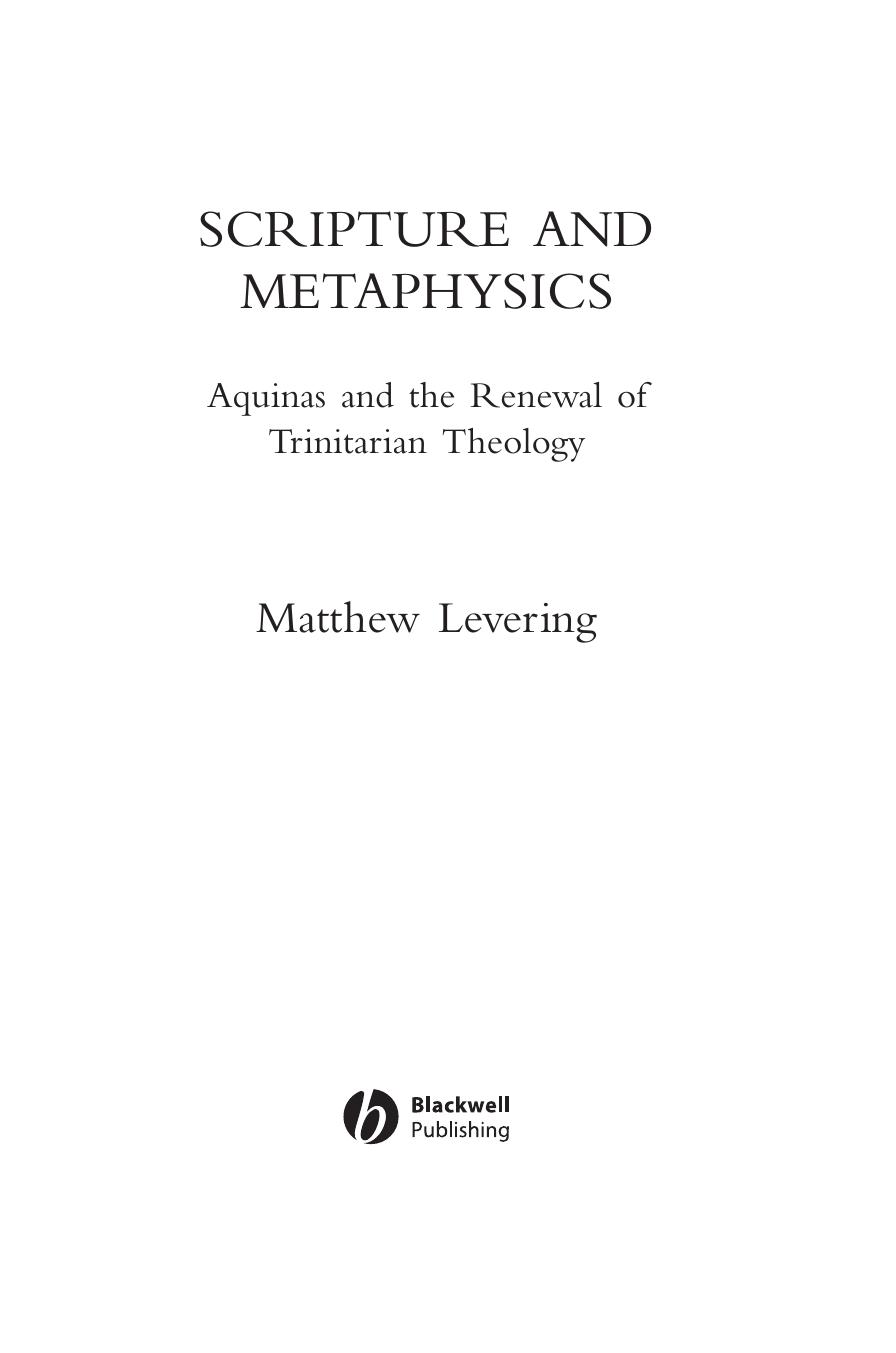 Scripture and metaphysics: Aquinas and the renewal of Trinitarian theology by Matthew Levering