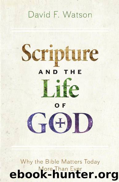Scripture and the Life of God by David F. Watson
