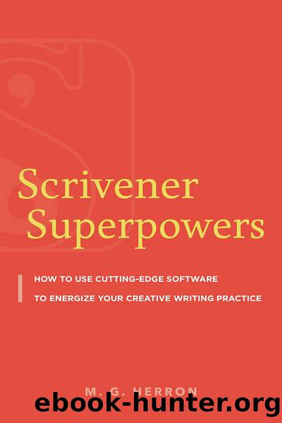 Scrivener Superpowers by M. G. Herron