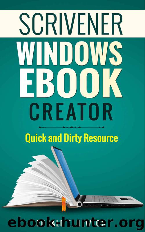 Scrivener Windows EBook Creation,( Quick and Dirty Resource) by Newton Ronald E