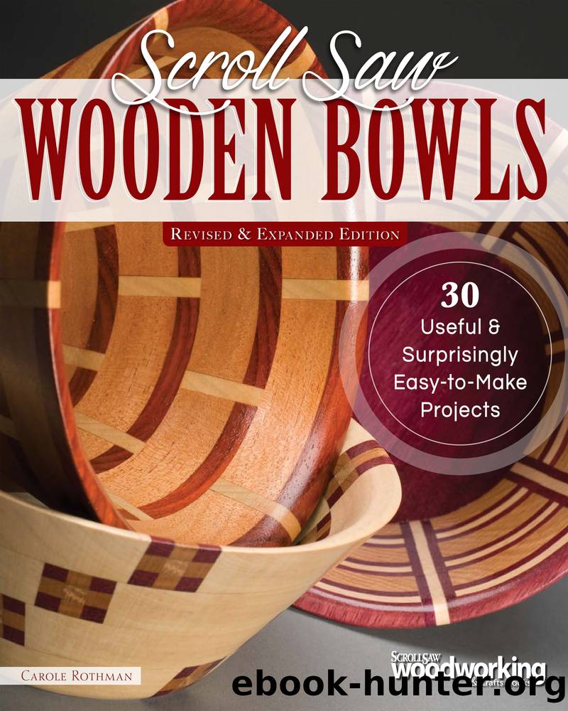 Scroll Saw Wooden Bowls, Revised & Expanded Edition by Carole Rothman
