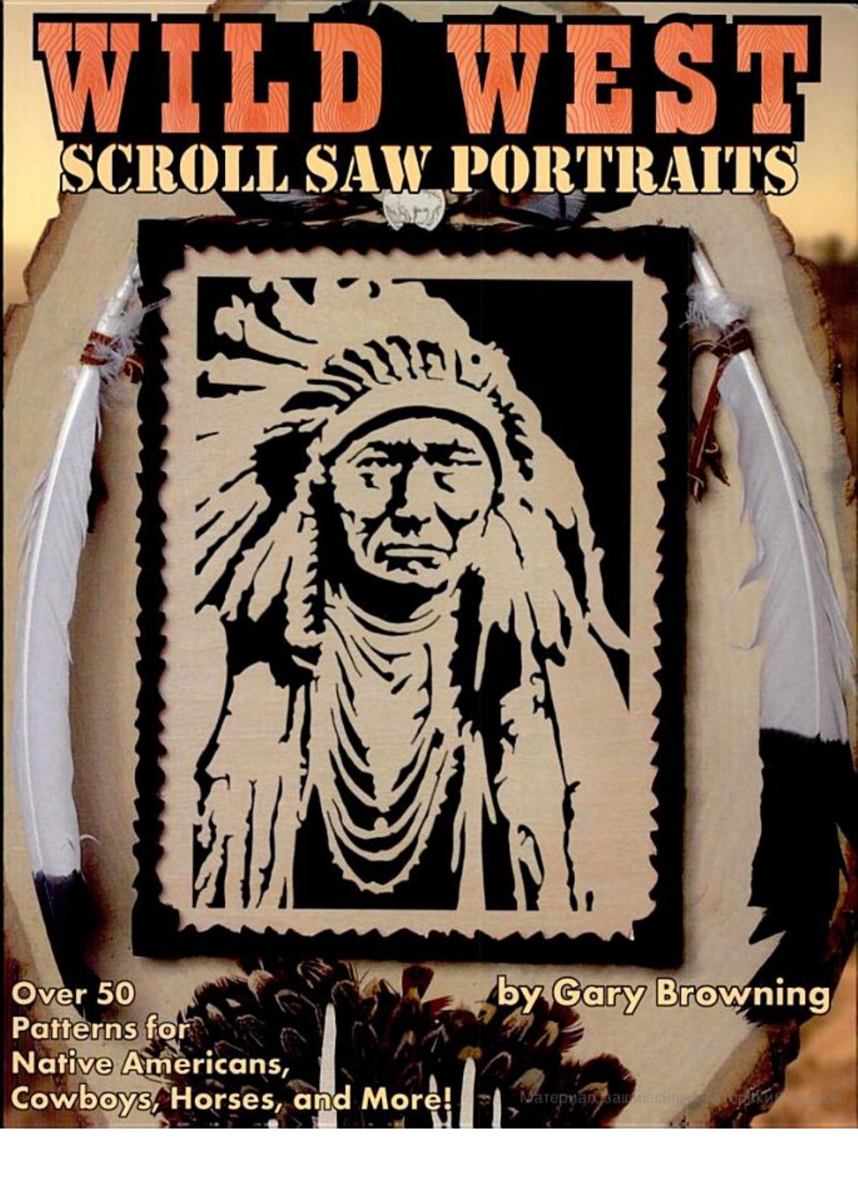 Scroll saw portraits from the wild west : [over 50 patterns for native Americans, cowboys and wild animals] by Gary Browning