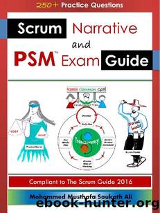 Scrum Narrative and PSM Exam Guide: All-in-one Guide for Professional Scrum Master (PSM 1) Certificate Assessment Preparation by Mohammed Musthafa Soukath Ali