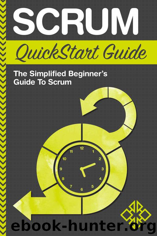 Scrum: QuickStart Guide - The Simplified Beginner's Guide To Scrum (Scrum, Scrum Master, Scrum Agile) by ClydeBank Business