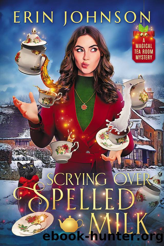 Scrying Over Spelled Milk: The Magical Tea Room Mysteries by Johnson Erin
