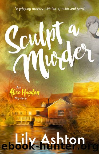 Sculpt a Murder: Cozy up with a must read mystery (Alice Haydon Mysteries Book 2) by Lily Ashton