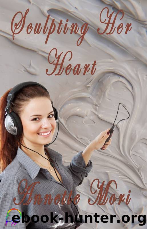 Sculpting Her Heart by Annette Mori