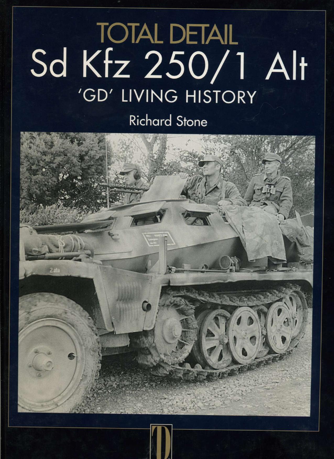 Sd Kfz 250 / 1 Alt 'GD' Living History (Total Detail Volume 1) by Unknow