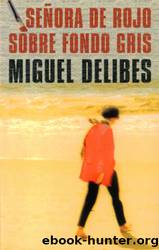 SeÃ±ora De Rojo Sobre Fondo Gris by Miguel Delibes
