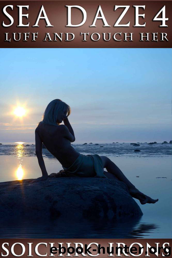 Sea Daze 4: Luff and Touch Her (Lesbian Erotic Romance Series) by Irons Soichiro