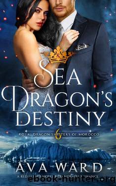 Sea Dragon's Destiny: Royal Dragon Shifters of Morocco #6: A Red Letter Hotel Paranormal Romance by Ava Ward