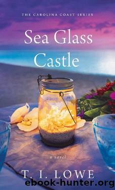 Sea Glass Castle (The Carolina Coast Series Book 3) by T.I. Lowe