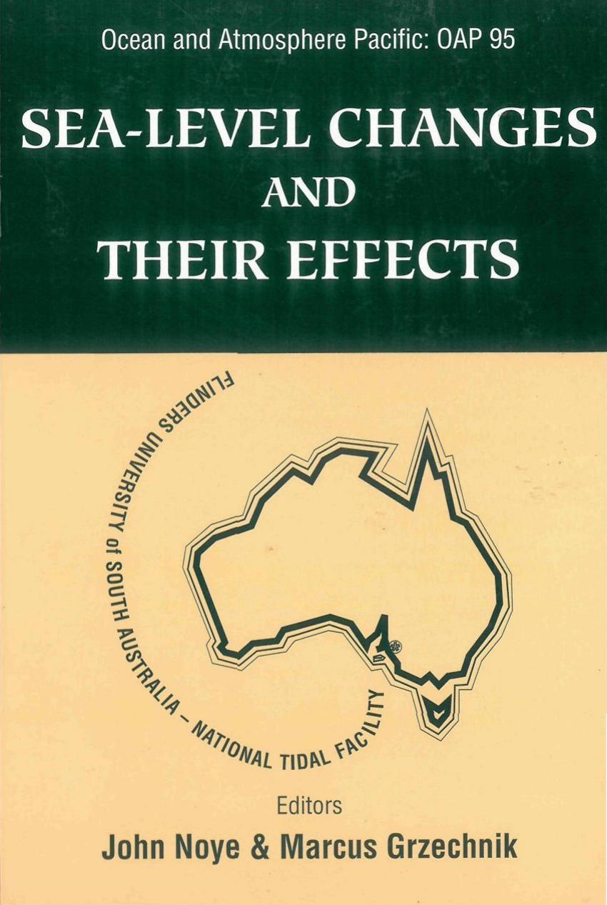 Sea Level Changes and Their Effects, International Ocean and Atmosphere Pacific Conference by John Noye S. Aust.) Ocean and Atmosphere Pacific (1995 Adelaide T. Aung