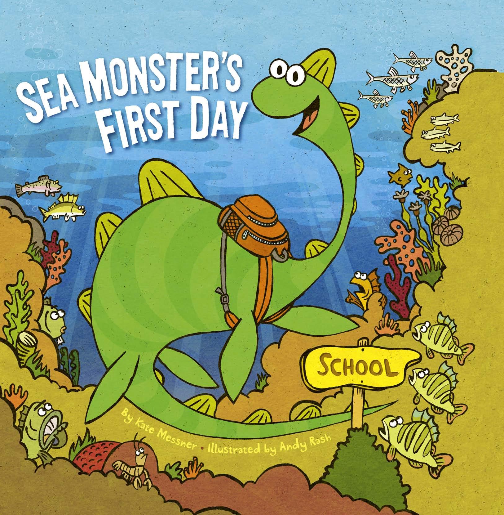 Sea Monster's First Day by Kate Messner