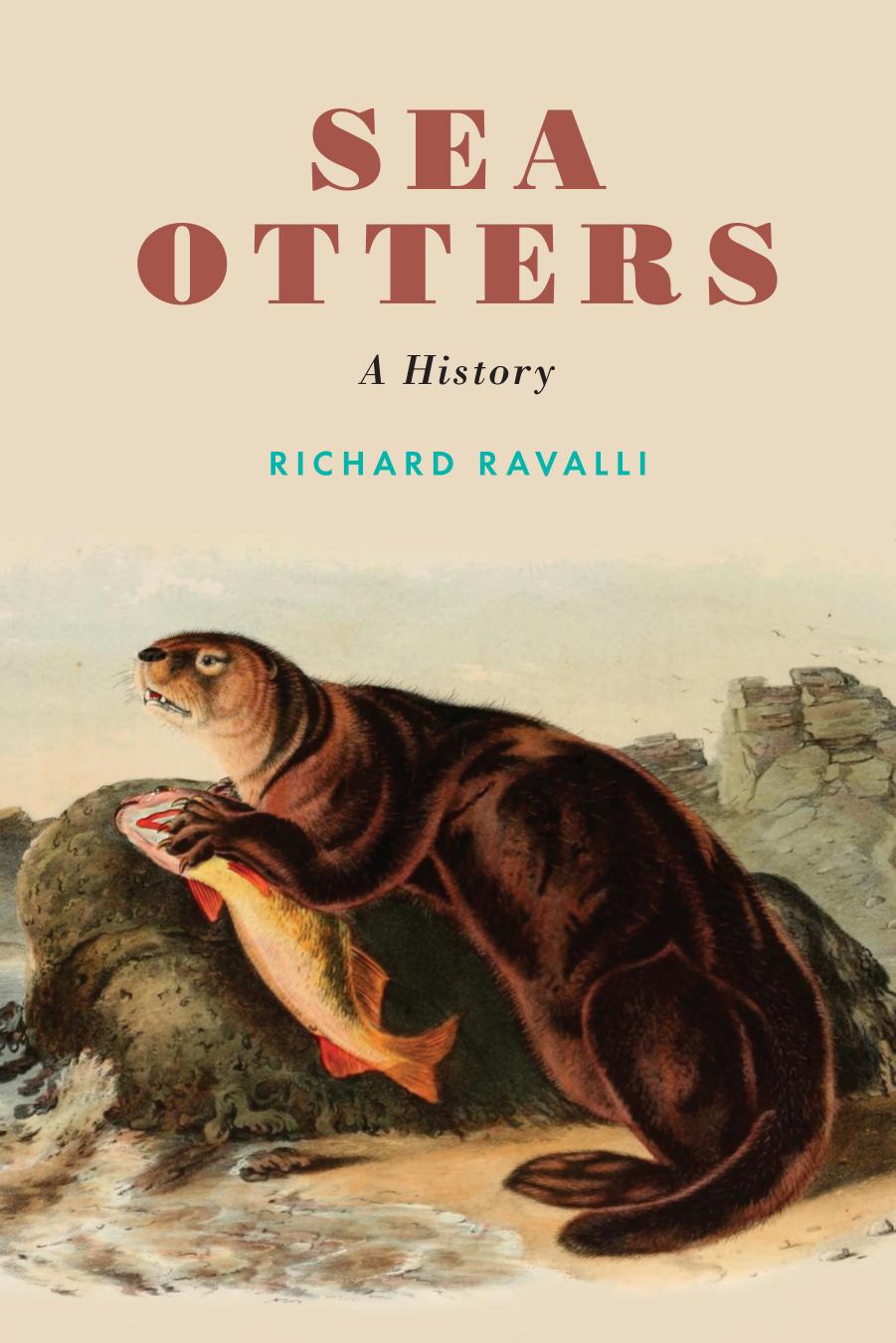Sea Otters: A History by Richard Ravalli